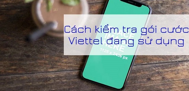 Cách kiểm tra dịch vụ gói cước Viettel đang sử dụng